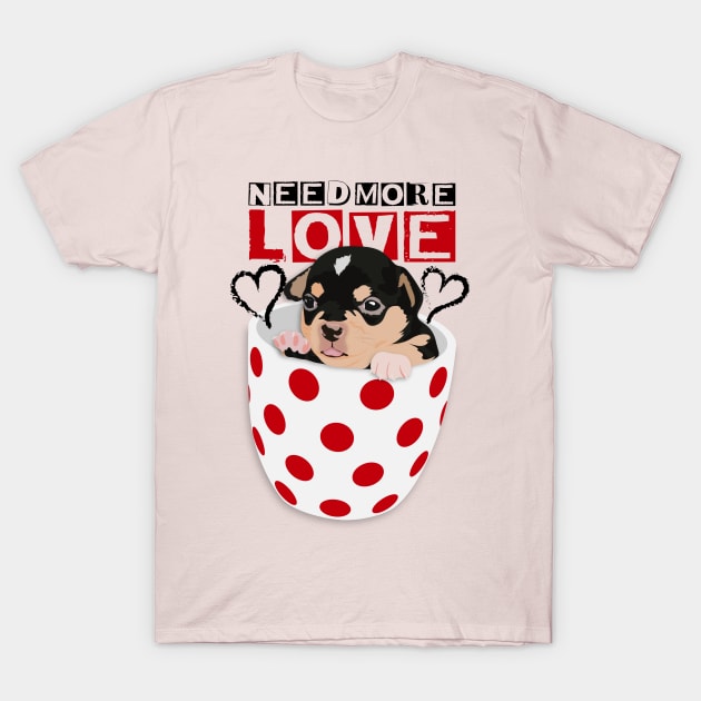 Need More Love T-Shirt by RafaDiaz